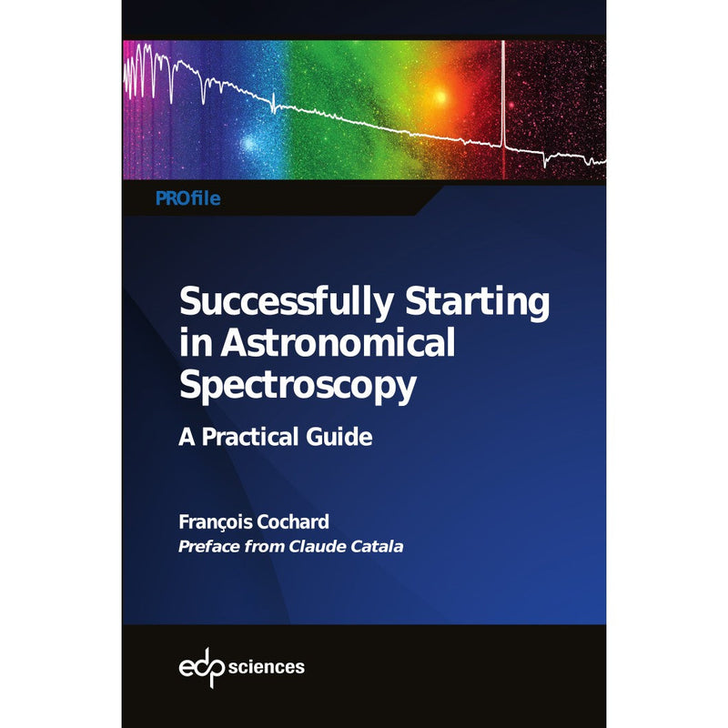 Shelyak DC0029 – Successfully Starting in Astronomical Spectroscopy – A Practical Guide