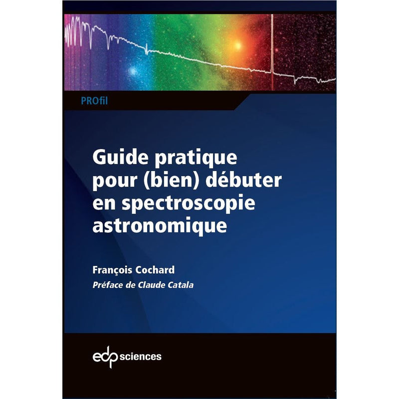 Shelyak Practical Guide to Starting in Astronomical Spectroscopy (French edition)